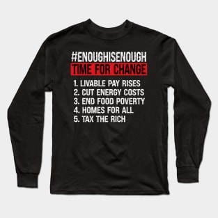 Enough Is Enough Time For Change - Cost Of Living Crisis Long Sleeve T-Shirt